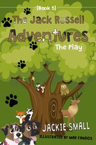 The Jack Russell Adventures 5 - The Jack Russell Adventures (Book 5): The Play