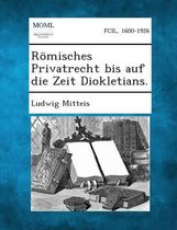 Romisches Privatrecht Bis Auf Die Zeit Diokletians.