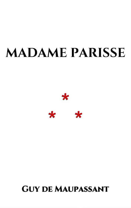 Titelpagina van "Madame Parisse" door Guy de Maupassant, met drie rode sterren in het midden.