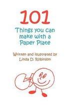 101 Things You Can Make with a Paper Plate
