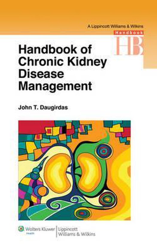 Handbook of Chronic Kidney Disease Management | 9781582558936 | John T ...