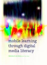 New Literacies and Digital Epistemologies 73 - Mobile Learning through Digital Media Literacy