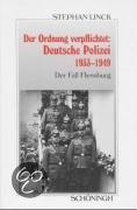 Der Ordnung Verpflichtet: Deutsche Polizei 1933 - 1949