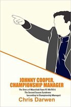 Johnny Cooper, Championship Manager- Johnny Cooper, Championship Manager
