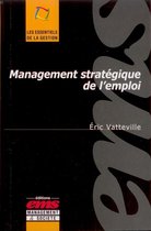 Les essentiels de la gestion - Management stratégique de l'emploi