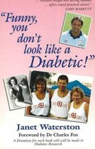 Funny, You Don't Look Like a Diabetic