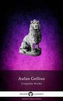 Delphi Ancient Classics 70 - Delphi Complete Works of Aulus Gellius (Illustrated)
