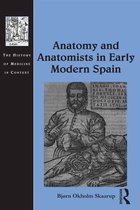 Anatomy and Anatomists in Early Modern Spain