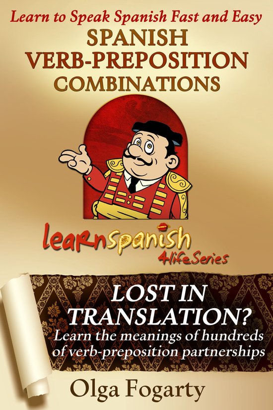 Learn Spanish 4 Life Series - Spanish Verb-Preposition Combi ... - cover