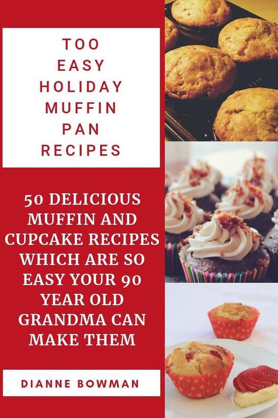 Too Easy Holiday Muffin pan Recipes: 50 Delicious Muffin and ... - cover