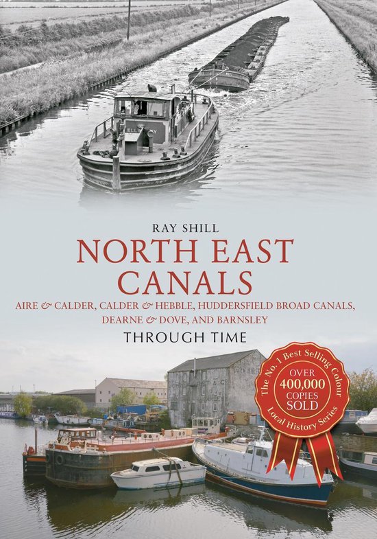 Through Time - North East Canals Through Time (ebook), Ray Shill ...
