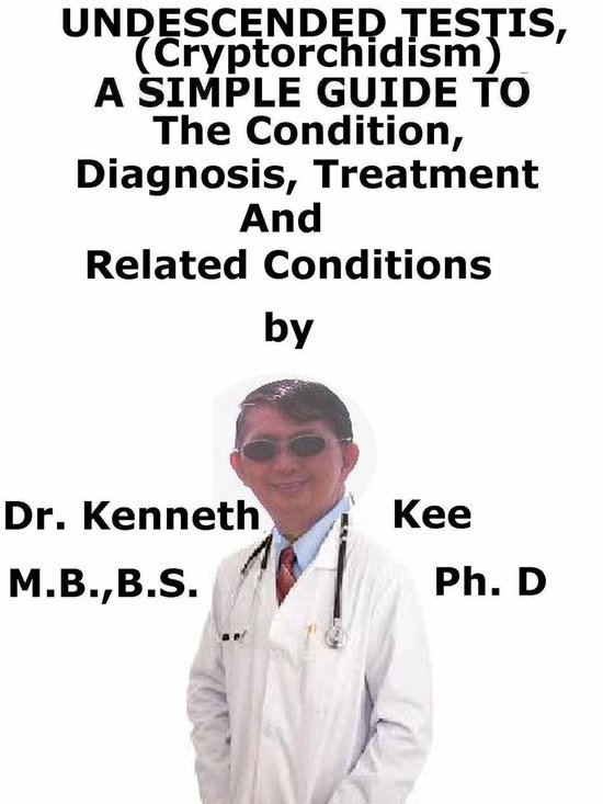 Undescended Testis, (Cryptorchidism) A Simple Guide To The C ... - cover