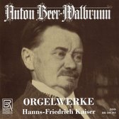 Anton Beer-Walbrunn: Orgelwerke