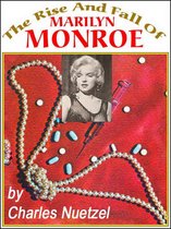 The Rise & Fall of Marilyn Monroe