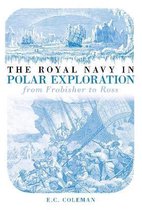 The Royal Navy in Polar Exploration Vol 1