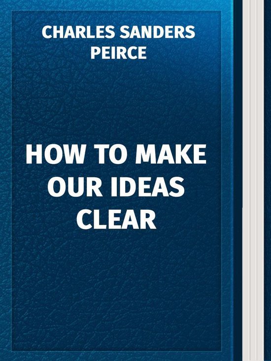 How To Make Our Ideas Clear