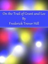 On the Trail of Grant and Lee