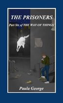 The Way of Things - Part Six, The Prisoners