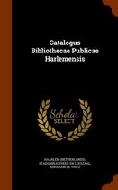 Catalogus Bibliothecae Publicae Harlemensis