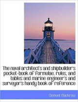The Naval Architect's and Shipbuilder's Pocket-Book of Formulae, Rules, and Tables and Marine Engine