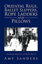 Oriental Rugs, Ballet Slippers, Rope Ladders and Pillows