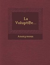 La Volupt E...