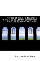 Heroes of Israel; A Teacher's Manual to Be Used in Connection with the Student's Textbook