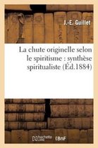 Philosophie- La Chute Originelle Selon Le Spiritisme: Synthèse Spiritualiste