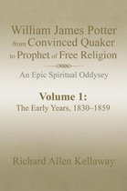 William James Potter from Convinced Quaker to Prophet of Free Religion