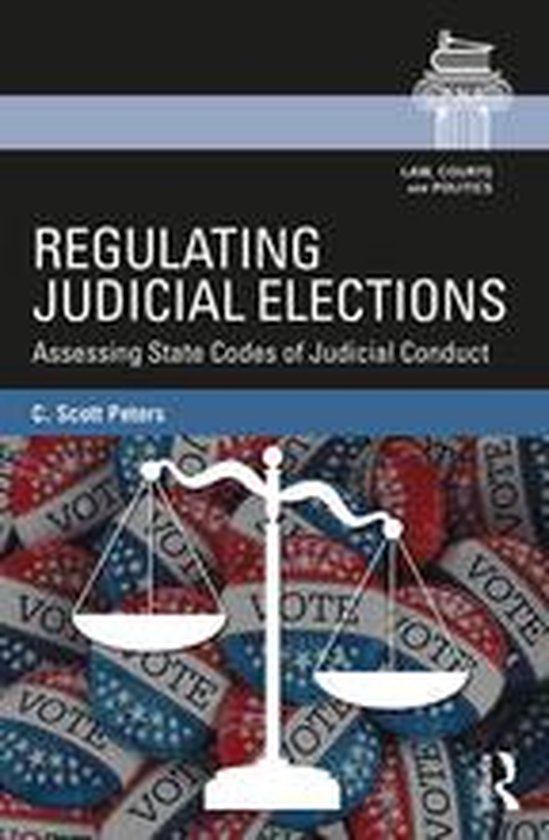 Law, Courts and Politics - Regulating Judicial Elections - cover
