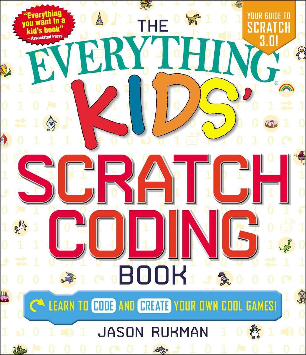 Everything® Kids - The Everything Kids' Scratch Coding Book - Jason Rukman