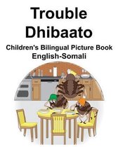 English-Somali Trouble/Dhibaato Children's Bilingual Picture Book