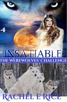 Insatiable 4 - Insatiable: The Werewolves' Challenge Book 4