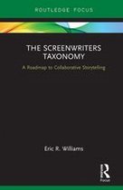 Routledge Studies in Media Theory and Practice - The Screenwriters Taxonomy