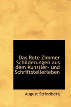 Das Rote Zimmer Schilderungen Aus Dem Kunstler- Und Schriftstellerleben