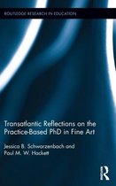 Routledge Research in Education- Transatlantic Reflections on the Practice-Based PhD in Fine Art