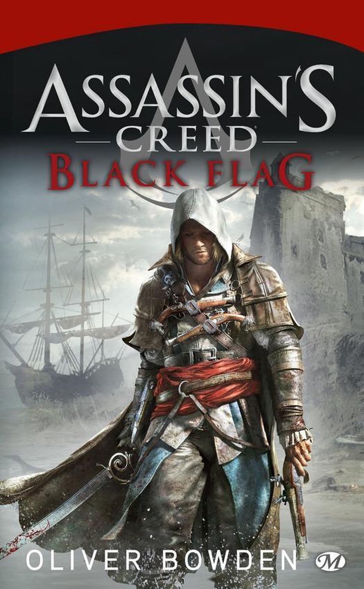 Assassin's Creed - Assassin's Creed : Assassin's Creed : Black Flag - Oliver Bowden