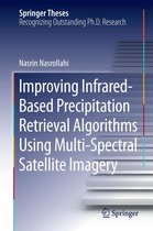 Springer Theses - Improving Infrared-Based Precipitation Retrieval Algorithms Using Multi-Spectral Satellite Imagery