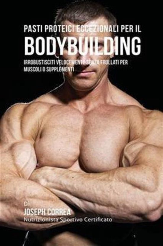 Pasti Proteici Eccezionali Per Il Bodybuilding - cover