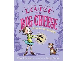Louise the Big Cheese and the La-Di-Da Shoes