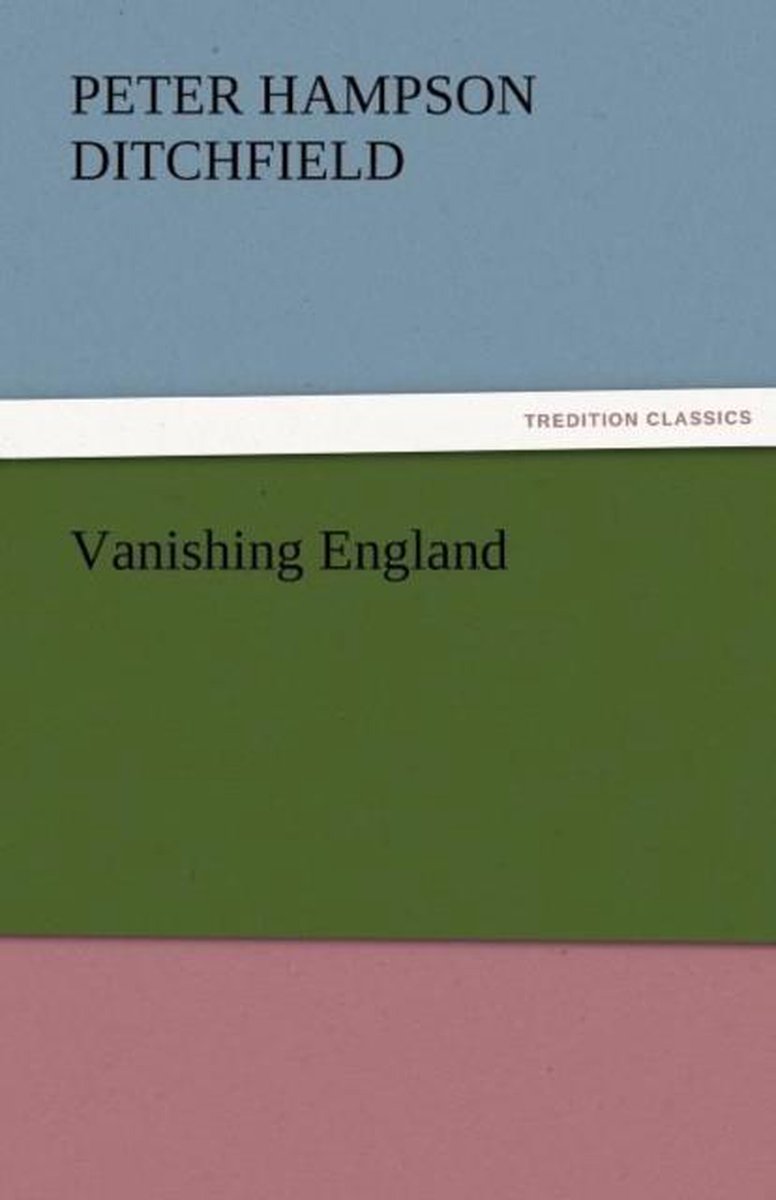 Vanishing England | 9783842476691 | P H Ditchfield | Boeken | bol.com