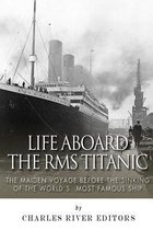 Life Aboard the RMS Titanic