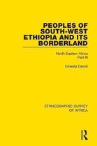 Ethnographic Survey of Africa- Peoples of South-West Ethiopia and Its Borderland