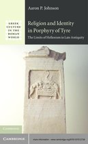 Greek Culture in the Roman World - Religion and Identity in Porphyry of Tyre