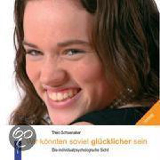 Wir könnten soviel glücklicher sein!