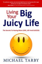 Living Your Big Juicy Life