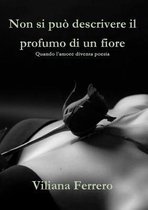 Non Si Puo Descrivere Il Profumo Di Un Fiore