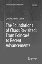 Understanding Complex Systems-The Foundations of Chaos Revisited: From Poincaré to Recent Advancements