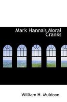 Mark Hanna's Moral Cranks