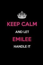 Keep Calm and Let Emilee Handle It